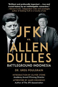 JFK vs. Allen Dulles: Battleground Indonesia - Paperback