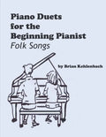 Piano Duets for the Beginning Pianist: Folk Songs - Paperback