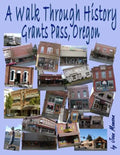 A Walk Through History, Grants Pass, Oregon - Paperback