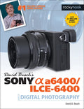 David Busch's Sony Alpha A6400/Ilce-6400 Guide to Digital Photography - Paperback