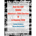How the GOP Stole America's 2004 Election & Is Rigging 2008 - Paperback
