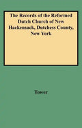 Records of the Reformed Dutch Church of New Hackensack, Dutchess County, New York - Paperback