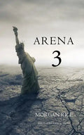 Arena 3 (Book #3 in the Survival Trilogy) - Paperback