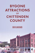 Bygone Attractions of Chittenden County - Paperback