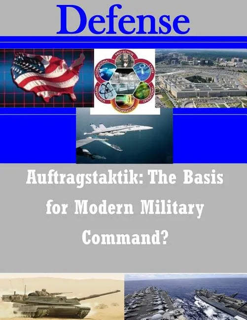 Auftragstaktik: The Basis for Modern Military Command? - Paperback