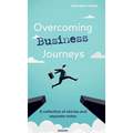 Overcoming Business Journeys: A collection of stories and separate notes - Hardcover