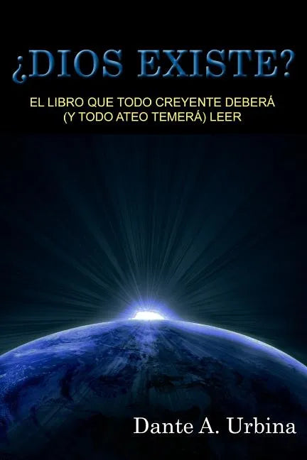 ¿Dios existe?: El libro que todo creyente deberá (y todo ateo temerá) leer - Paperback