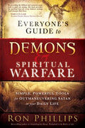 Everyone's Guide to Demons & Spiritual Warfare: Simple, Powerful Tools for Outmaneuvering Satan in Your Daily Life - Paperback