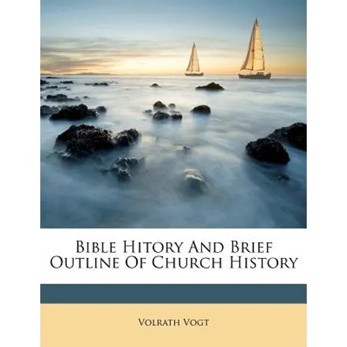 Bible Hitory and Brief Outline of Church History - Paperback