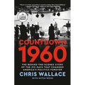Countdown 1960: The Behind-the-Scenes Story of the 312 Days that Changed America's Politics Forever - Paperback