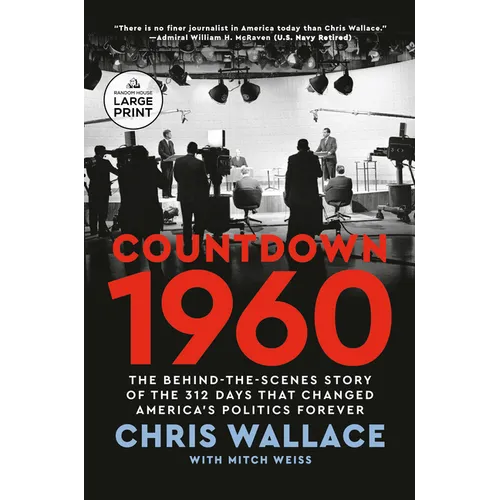Countdown 1960: The Behind-the-Scenes Story of the 312 Days that Changed America's Politics Forever - Paperback