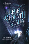 The Rebel Beneath the Stairs - Paperback