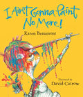I Ain't Gonna Paint No More! - Hardcover