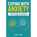 Coping with Anxiety: A Practical Guide for Young Adults - Paperback