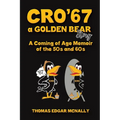 CRO'67 a Golden Bear Story - Paperback
