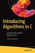 Introducing Algorithms in C: A Step by Step Guide to Algorithms in C - Paperback