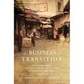 The Business of Transition: Jewish and Greek Merchants of Salonica from Ottoman to Greek Rule - Hardcover