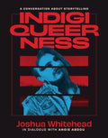 Indigiqueerness: A Conversation about Storytelling - Paperback