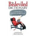 The Bedeviled Dictionary: A Lexicon of Wicked Wordplay - Paperback