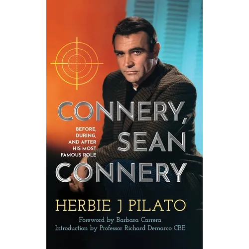 Connery, Sean Connery - Before, During, and After His Most Famous Role (hardback) - Hardcover