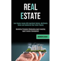 Real Estate: Earn Passive Income With Apartment Rentals, Multifamily Homes and Commercial Real Estate Flipping (Marketing Principle - Paperback