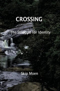 Crossing: The Struggle of Identity - Paperback