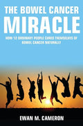The Bowel Cancer Miracle - Hardcover