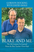 Blake and Me: The Life Lessons I've Learned From the Best Teacher I Ever Had - Paperback