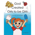 God Created Girls to be Girls: God's truth. Pure and Simple. - Paperback
