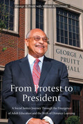 From Protest to President: A Social Justice Journey Through the Emergence of Adult Education and the Birth of Distance Learning - Hardcover