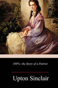 100%: the Story of a Patriot - Paperback