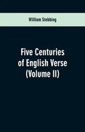 Five Centuries of English Verse: (Volume II) - Paperback