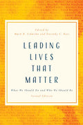 Leading Lives That Matter: What We Should Do and Who We Should Be, 2nd Ed. - Paperback