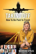Taking Off: How To Be Paid To Travel - Paperback