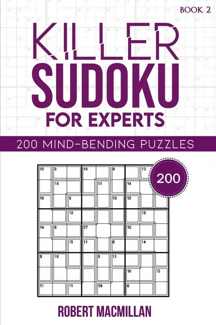 Killer Sudoku for Experts, Book 2: 200 Mind-bending Puzzles - Paperback