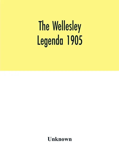 The Wellesley legenda 1905 - Paperback