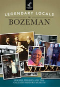 Legendary Locals of Bozeman - Paperback