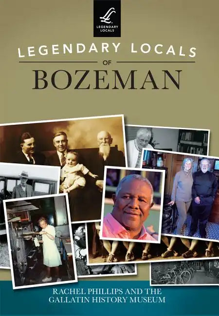 Legendary Locals of Bozeman - Paperback