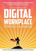 Digital Workplace Strategy & Design: A step-by-step guide to an empowering employee experience - Paperback