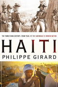 Haiti: The Tumultuous History - From Pearl of the Caribbean to Broken Nation: The Tumultuous History - From Pearl of the Caribbean to Broken Nation - Paperback