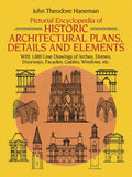 Pictorial Encyclopedia of Historic Architectural Plans, Details and Elements: With 1880 Line Drawings of Arches, Domes, Doorways, Facades, Gables, Win - Paperback