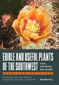 Edible and Useful Plants of the Southwest: Texas, New Mexico, and Arizona - Paperback