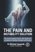 The Pain and Instability Solution: The Science Behind Chronic Pain Relief and Excellence in Mobility, Strength and Function - Paperback