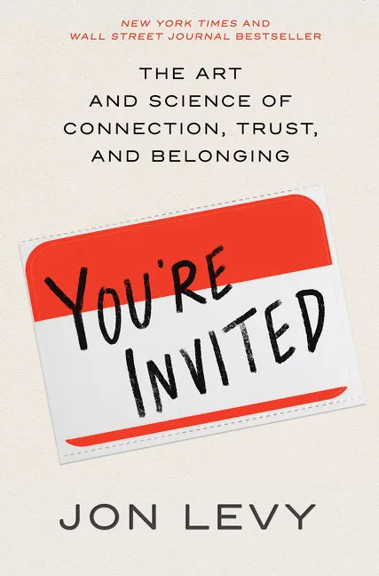 You're Invited: The Art and Science of Connection, Trust, and Belonging - Hardcover