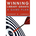 Winning Library Grants: A Game Plan - Paperback