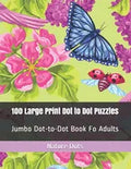 100 Large Print Dot to Dot Puzzles: Jumbo Dot-to-Dot Book Fo Adults - Paperback