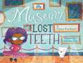 The Museum of Lost Teeth - Hardcover