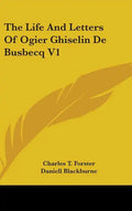 The Life And Letters Of Ogier Ghiselin De Busbecq V1 - Hardcover
