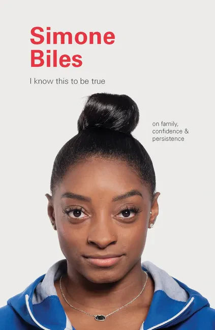 Simone Biles: On Family, Confidence, and Persistence - Hardcover