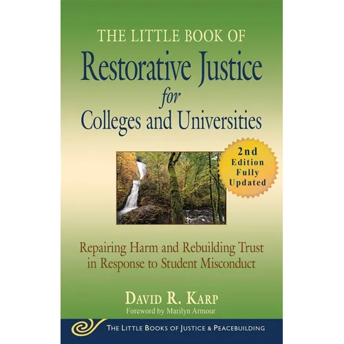 The Little Book of Restorative Justice for Colleges and Universities, Second Edition: Repairing Harm and Rebuilding Trust in Response to Student Misco - Paperback